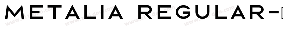 Metalia Regular字体转换